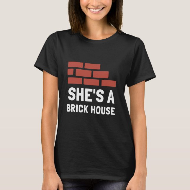 Shes A Brick House30 T Shirt (Framsida)