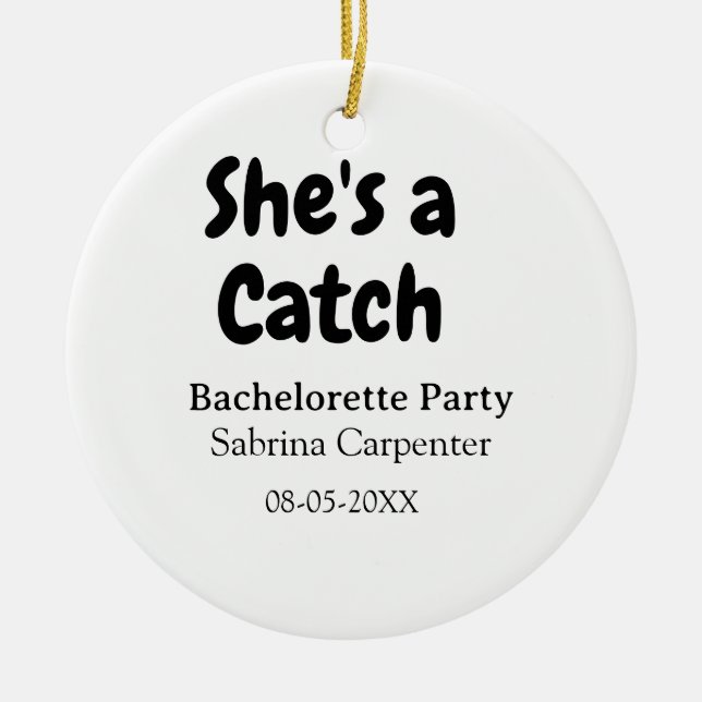 She's a catch bachelorette party name date simple  julgransprydnad keramik (Framsidan)