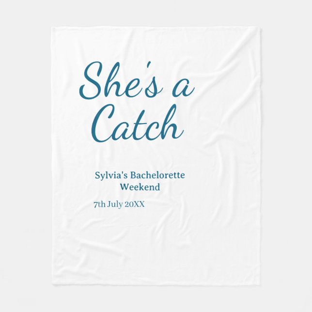She's a catch bachelorette weekend name blue date  fleecefilt (Framsidan)