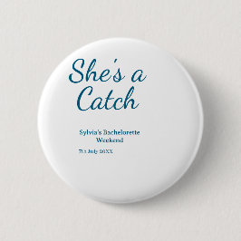 She's a catch bachelorette weekend name blue date  knapp