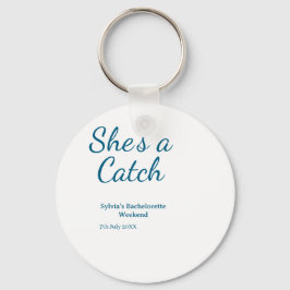 She's a catch bachelorette weekend name blue date  nyckelring