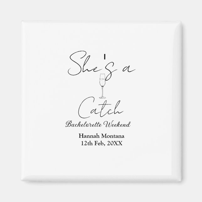 She's a catch champagne bottle bachelorette weeken magnet (Framsidan)