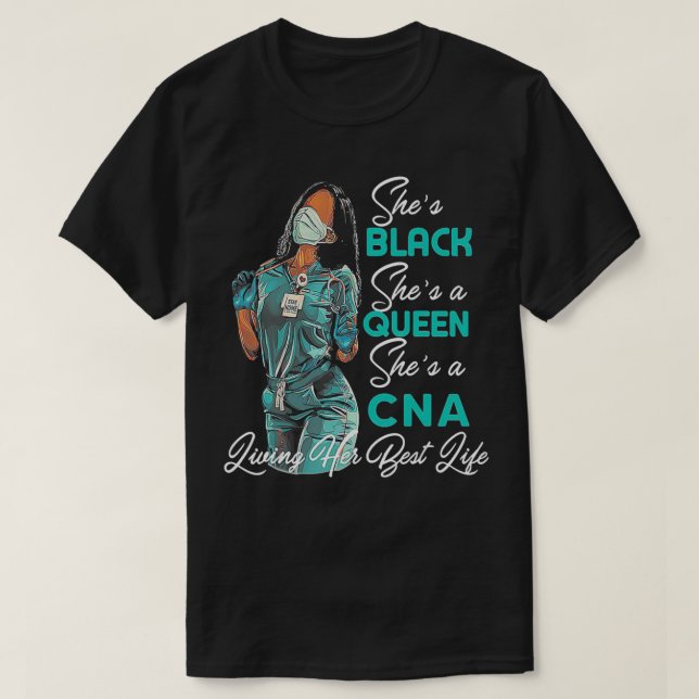 She's Black She's a Queen She's CNA  T Shirt (Design framsida)