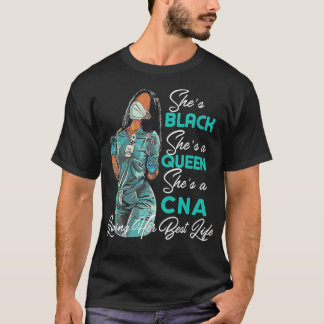 She's Black She's a Queen She's CNA T Shirt