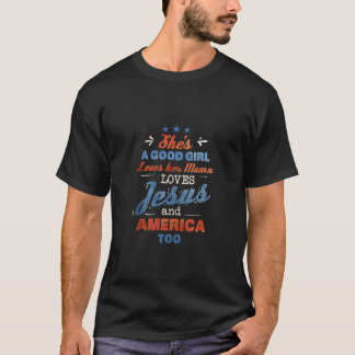 Shes Bra Girl Kärlek hennes Mamma Jesus och Amer T Shirt