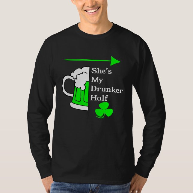 She's My Drunker Half Saint Patrick's Day Couples T Shirt (Framsida)