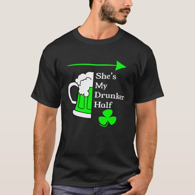 She's My Drunker Half Saint Patrick's Day Couples T Shirt (Framsida)