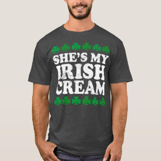 Shes My Irish Cream St patricks day Par T Shirt