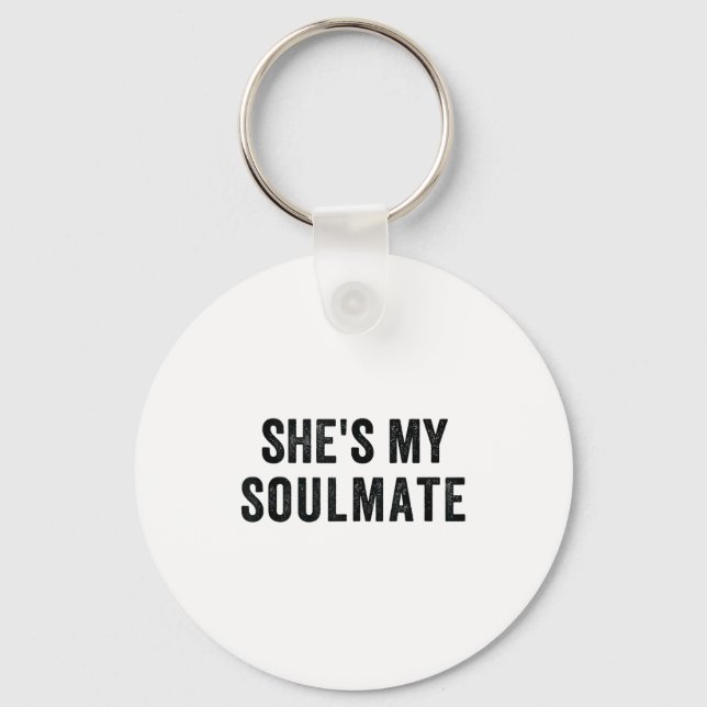 She's My Soulmate I Don't Know Him Funny Matching  Nyckelring (Framsida)