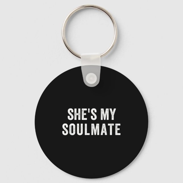 She's My Soulmate I Don't Know Him Funny Matching  Nyckelring (Framsida)