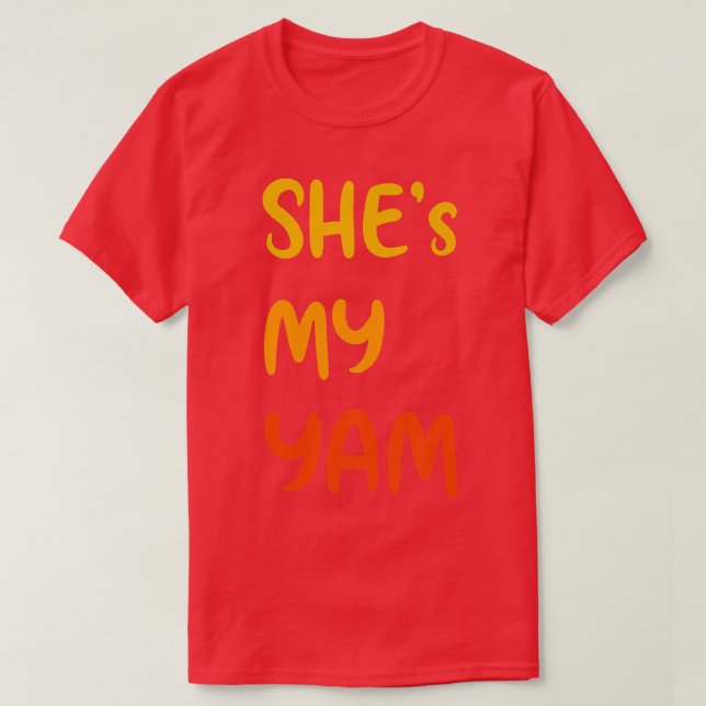 Shes My Yam Lusnyt lite att säga sin Thanksgivi T Shirt (Design framsida)