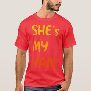 Shes My Yam Lusnyt lite att säga sin Thanksgivi T Shirt