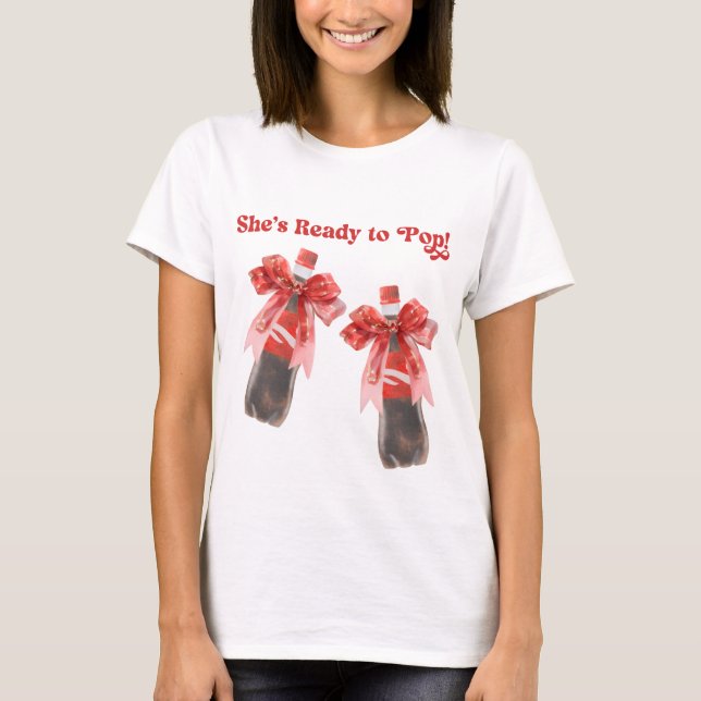 She's Ready to Pop Baby Shower T Shirt (Framsida)
