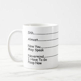 Shh Almost Now You May Speak Nevermind ... Kaffemugg