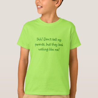 Shh! Berätta inte min föräldrar, men de ser nothi… T-shirt