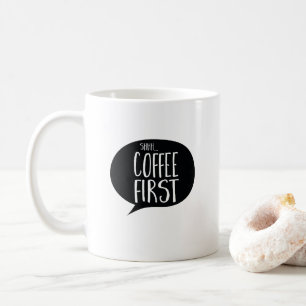 Shh Coffee First Funny Kaffe Kaffemugg
