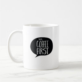 Shh Coffee First Funny Kaffe Kaffemugg