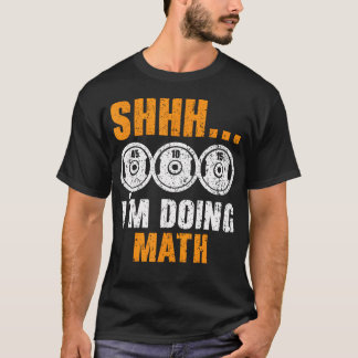 Shh, jag gör Math Trainer Weightlift Gym Fitn T Shirt