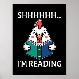 Shh jag läser Bok och läser Chicken Bok Älskare Poster