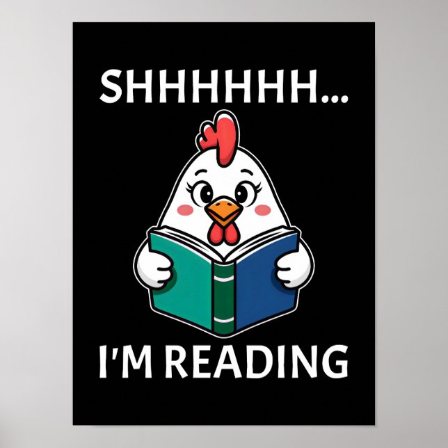 Shh jag läser Bok och läser Chicken Bok Älskare Poster (Framsidan)
