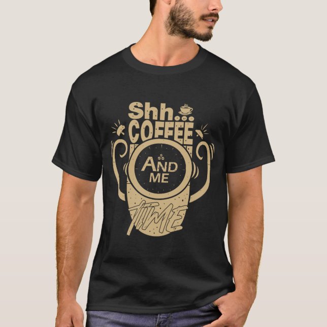 Shh.. Kaffe- och Me-tid T Shirt (Framsida)