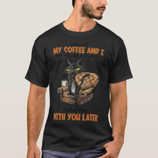 Shh my Coffee och jag har en jättefin katt T Shirt