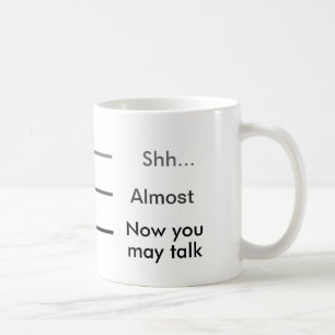 Shh nästan nu kan du tala mäta koppkaffe kaffemugg