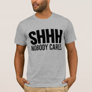 Shhh att bry sig inget t shirt