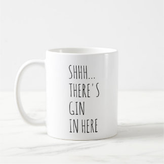 Shhh…, Det finns Gin in här Kaffemugg