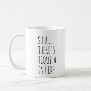 Shhh…, Det finns tequilaen in här Kaffemugg