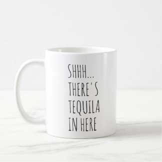 Shhh…, Det finns tequilaen in här Kaffemugg