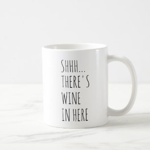 Shhh…, Det finns vin in här Kaffemugg