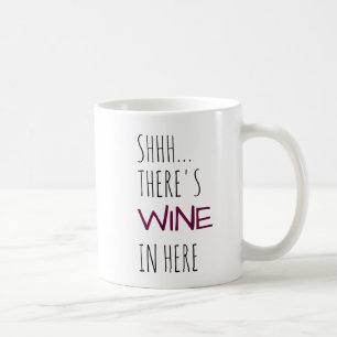 Shhh…, Det finns vin in här Kaffemugg