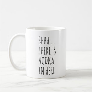 Shhh…, Det finns Vodka in här Kaffemugg