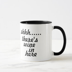 shhh… finns det vin in här mugg
