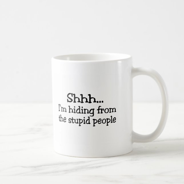Shhh Im som gömmer från det dumma folket Kaffemugg (Höger)