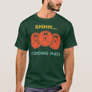 Shhh Im som gör matviktslyftande gym Älskare Motiv T Shirt