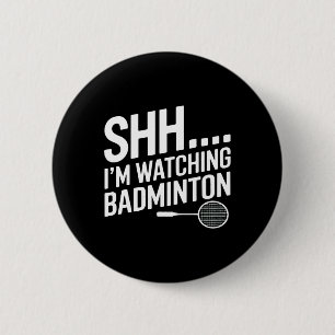 Shhh Im tittar på Badmintonväxeln för Badminton Fl Knapp