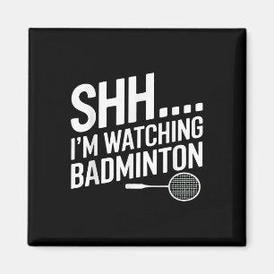 Shhh Im tittar på Badmintonväxeln för Badminton Fl Magnet