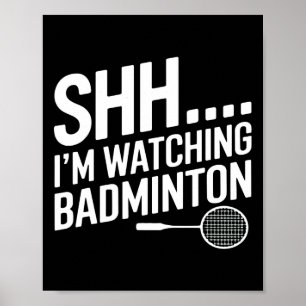 Shhh Im tittar på Badmintonväxeln för Badminton Fl Poster
