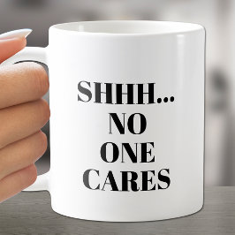 SHHH.. Ingen Cares Coffee Mugg