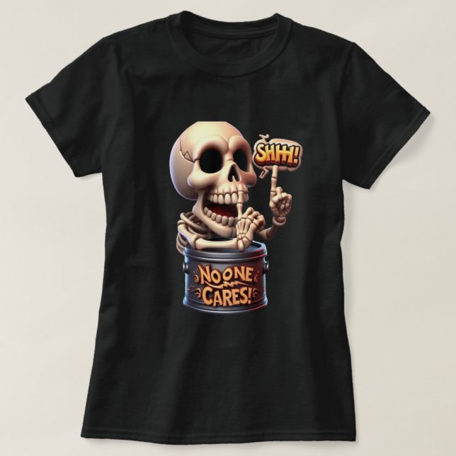 SHHH.. Ingen Cares Skeleton Barrel Guardian T Shirt (Design framsida)