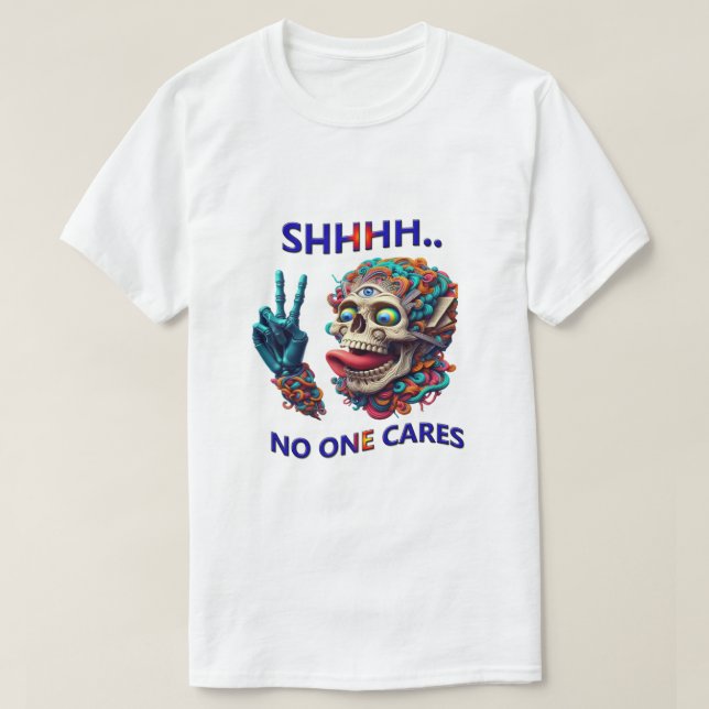 SHHH.. Ingen gör en ccentric Skull-minskning T Shirt (Design framsida)