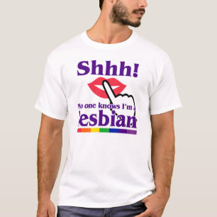 Shhh! Inget vet I-förmiddag en Lesbian. Tee Shirt