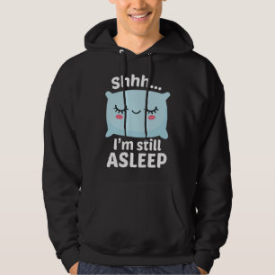 Shhh, jag är fortfarande sömn hoodie