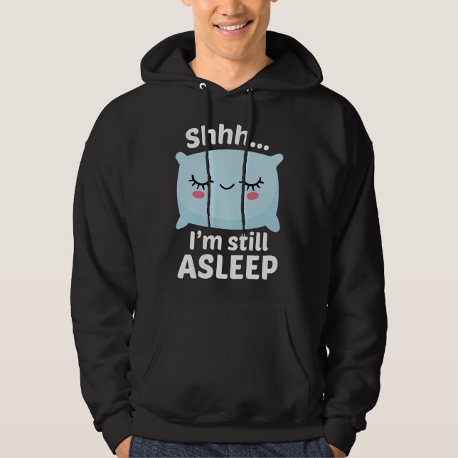 Shhh, jag är fortfarande sömn hoodie (Framsida)