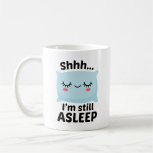 Shhh, jag är fortfarande sömn kaffemugg