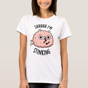 Shhh jag är rolig stinkande hjärna fart pun t shirt