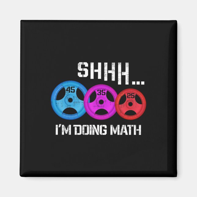 Shhh jag gör Math Funny Workout Gym Humor Weight Magnet (Framsidan)