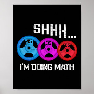 Shhh jag gör Math Funny Workout Gym Humor Weight Poster